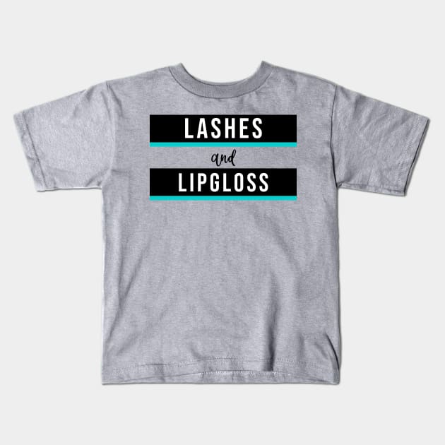 Lashes and Lipgloss - Beauty Boss Babe Makeup Artist MUA Entrepreneur Aesthetic Kids T-Shirt by girlgetstarted